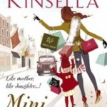   Mini Shopaholic by Sophie Kinsella.
