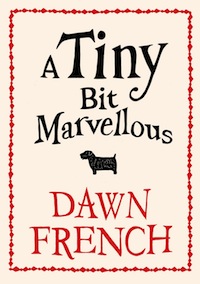 A_Tiny_Bit_Marvellous_by_Dawn_French