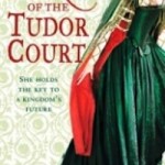   Secrets of the Tudor Court by Darcey Bonnette