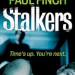   Stalkers by Paul Finch. 