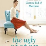 The Ugly Sister by Jane Fallon. 