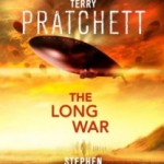 The Long War by Terry Pratchett and Stephen Baxter