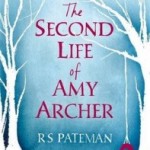 The Second Life of Amy Archer by RS Pateman. 
