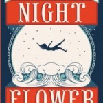 The Night Flower by Sarah Stovell. 