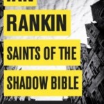 Saints of the Shadow Bible by Ian Rankin.