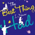 The Best Thing I Never Had Blog Tour – Review