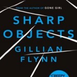 Review – Sharp Objects by Gillian Flynn