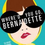 July’s Book Corner – Where’d You Go, Bernadette by Maria Semple