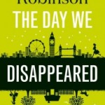 Review: The Day We Disappeared by Lucy Robinson