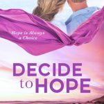Cover Reveal: Decide To Hope by June A. Converse