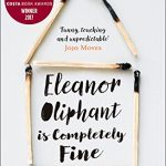 July’s Novel Kicks Book Club: Eleanor Oliphant is Completely Fine by Gail Honeyman