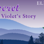Cover Reveal: The Secret – Violet’s Story by Eliza J. Scott