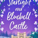Book Review: Starlight Over Bluebell Castle by Sarah Bennett