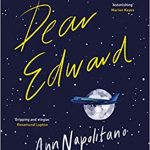 Novel Kicks Book Club: Dear Edward by Ann Napolitano