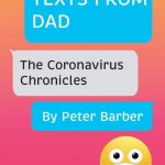 Book Review: Texts From Dad: The Coronavirus Chronicles by Peter Barber