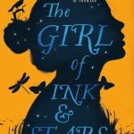 Novel Kicks Book Club: The Girl of Ink and Stars by Kiran Millwood Hargrave