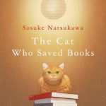 Book Review: The Cat Who Saved Books by Sosuke Natsukawa