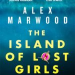 Book Review: The Island of Lost Girls by Alex Marwood