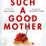 Book Review: Such a Good Mother by Helen Monks Takhar