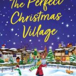 Book Review: The Perfect Christmas Village by Bella Osborne