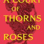Novel Kicks Book Club: A Court of Thorns and Roses by Sarah J. Maas