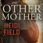 Book Extract: The Other Mother by Heidi Field