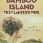 Book Extract: Bamboo Island: The Planter’s Wife By Ann Bennett
