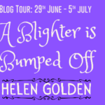 Book Extract: A Blighter is Bumped Off By Helen Golden