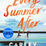 Novel Kicks Book Club: Every Summer After By Carley Fortune